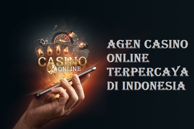 Agen Casino Online Terpercaya Di Indonesia