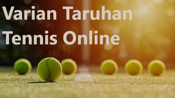 Varian Taruhan Tennis Online